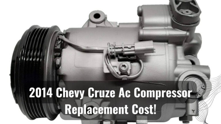 AC Compressor Replacement Cost of 2014 Chevy Cruze