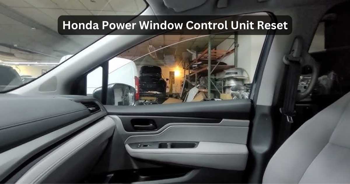 Honda Power Window Control Unit Reset Pro Tips Psycho Autos