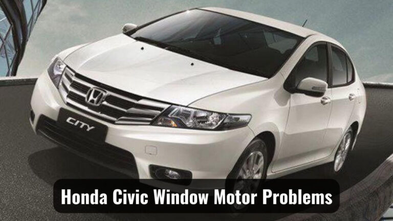 How To Solve Honda Civic Window Motor Problems