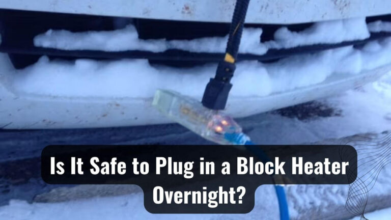 Will It Be Safe to Plug in a Block Heater Overnight
