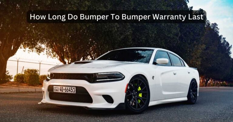 How Long Does A Typical Bumper To Bumper Warranty Last